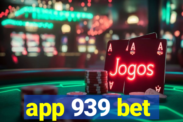 app 939 bet